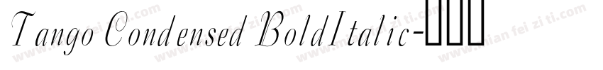 Tango Condensed BoldItalic字体转换